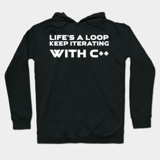 Life's A Loop Keep Iterating With C++ Programming Hoodie